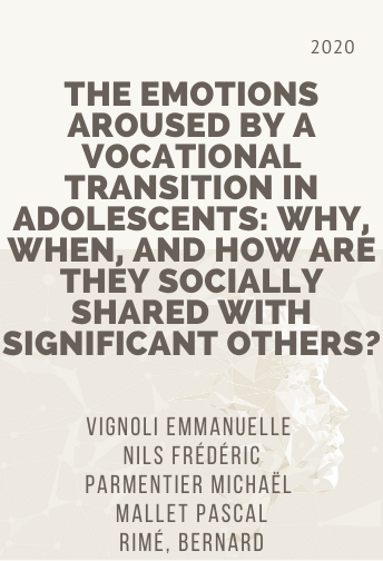 The emotions aroused by a vocational transition in adolescents: Why, when, and how are they socially shared with significant others?